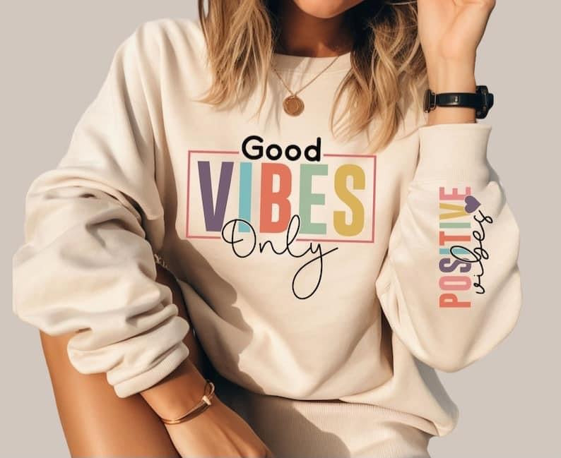 Good Vibes Only Sweatshirt